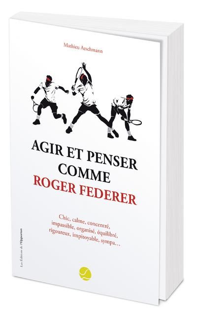 Emprunter Agir et penser comme Roger Federer livre