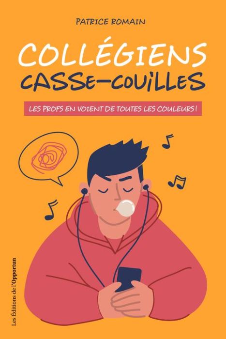 Emprunter Collégiens casse-couilles. Les profs en voient de toutes les couleurs ! livre