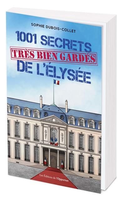 Emprunter 1001 secrets très bien gardés de l'Elysée livre