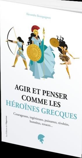 Emprunter Agir et penser comme les héroïnes grecques livre