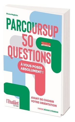 Emprunter Parcoursup. Les 50 questions à vous poser absolument avant de choisir votre orientation, Edition 202 livre