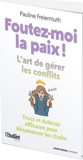 Emprunter Foutez-moi la paix ! L'art de gérer les conflits - Trucs & astuces efficaces pour désamorcer les cla livre