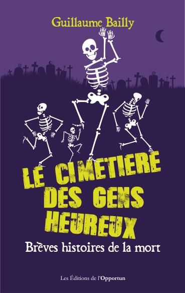 Emprunter Le cimetière des gens heureux. Brèves histoires de la mort livre