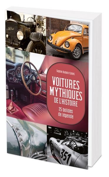 Emprunter Voitures mythiques de l'Histoire. 25 bolides de légende livre