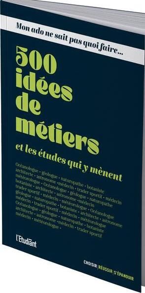 Emprunter Mon ado ne sait pas quoi faire. 500 idées de métiers livre