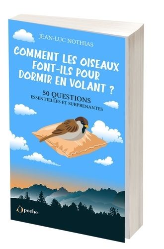 Emprunter Comment les oiseaux font-ils pour dormir en volant ? livre