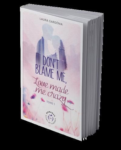 Emprunter Don't blame me, love made me crazy Tome 1 livre