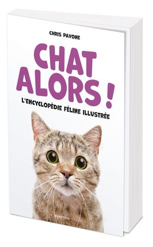 Emprunter Chat alors ! L'encyclopédie féline illustrée livre