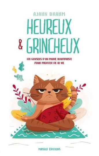 Emprunter Heureux et grincheux. 108 conseils d'un moine bouddhiste pour profiter de la vie livre