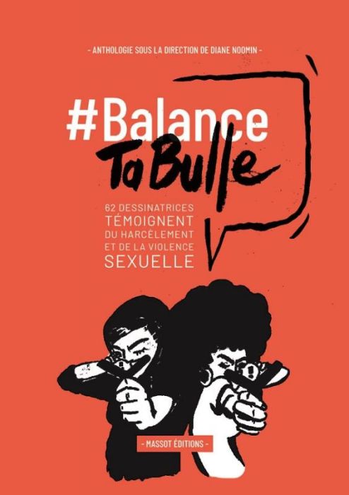 Emprunter Balance ta bulle. 62 dessinatrices témoignent du harcèlement et de la violence sexuelle livre