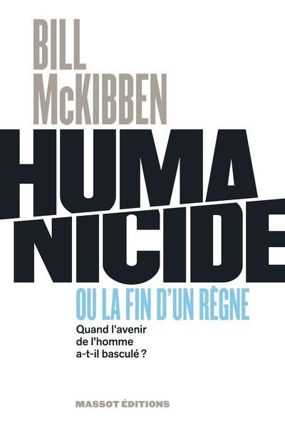 Emprunter Humanicide ou la fin d'un règne. Quand l'avenir de l'homme a-t-il basculé ? livre