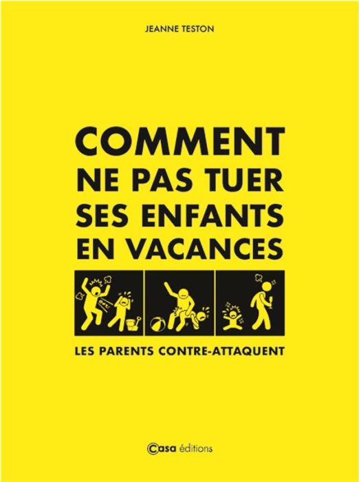 Emprunter Comment ne pas tuer ses enfants en vacances livre