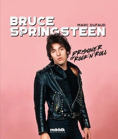 Emprunter Bruce Springsteen. Prisoner of Rock'n'roll livre