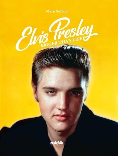 Emprunter Elvis Presley. Bigger than life livre