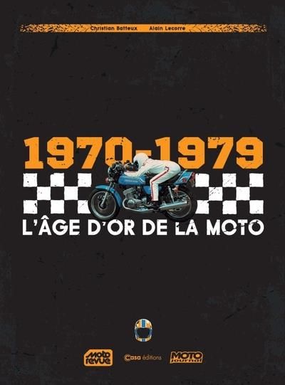 Emprunter 1970-1979. L'Age d'or de la moto livre