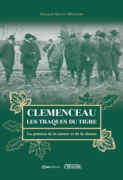 Emprunter Clémenceau. Les traques du tigre. La passion de la nature et de la chasse livre