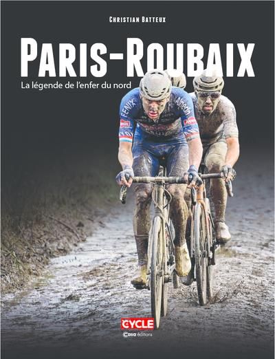 Emprunter Paris-Roubaix. La légende de l'enfer du nord livre