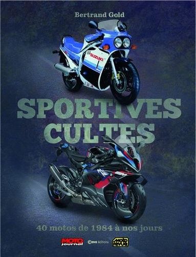 Emprunter Sportives cultes. 40 motos de 1984 à nos jours livre