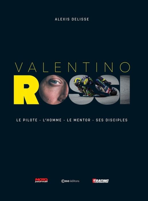 Emprunter Valentino Rossi. Le pilote, l'homme, le mentor, ses disciples livre