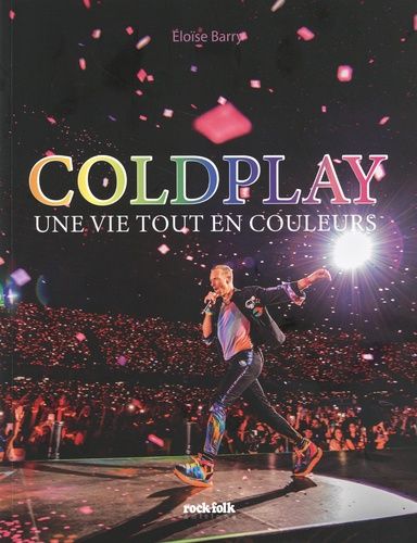 Emprunter Coldplay. Une vie tout en couleurs livre