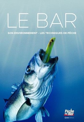 Emprunter Le livre du bar. Son environnement, les techniques de pêche livre