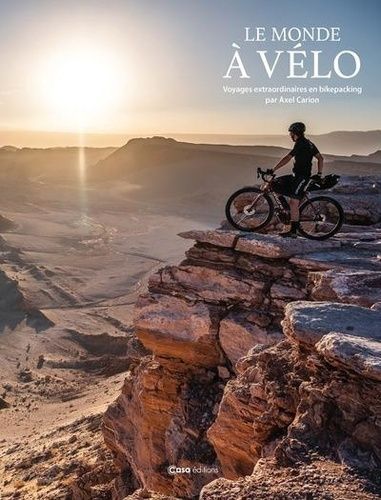 Emprunter Le monde à vélo. Voyages extraordinaires en bikepacking livre