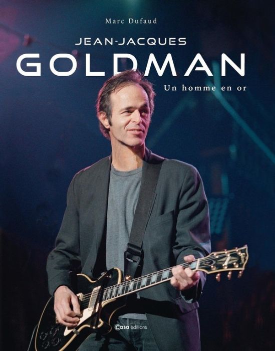 Emprunter Jean-Jacques Goldman. Un homme en or livre