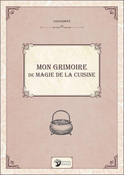 Emprunter Mon grimoire de magie de la cuisine livre