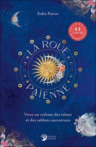 Emprunter La roue païenne. Vivre au rythme des esbats et des sabbats ancestraux. Avec 44 cartes livre