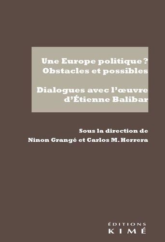 Emprunter Une Europe politique ? Obstacles et possibles. Dialogues avec l'oeuvre d'Etienne Balibar livre