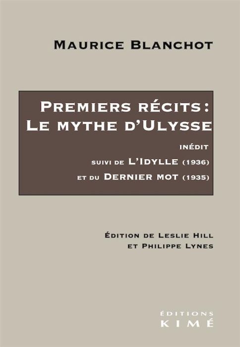 Emprunter Premiers récits : le Mythe d'Ulysse. Suivi de L'Idylle (1936) et du Dernier mot (1935) livre