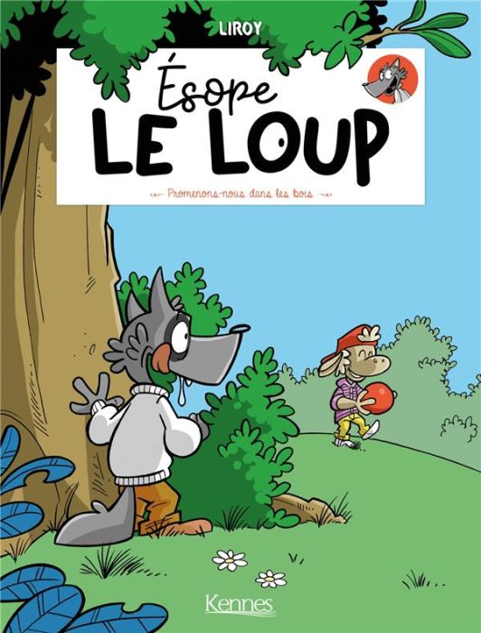 Emprunter Esope le loup. Tome 1 : Promenons-nous dans les bois livre