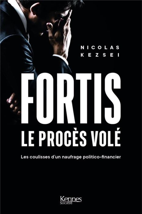 Emprunter Fortis, le procès volé. Les coulisses d'un naufrage politico-financier livre