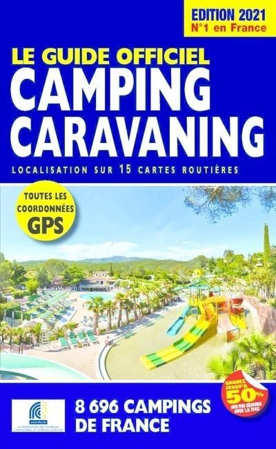 Emprunter Le Guide Officiel Camping Caravaning. Edition 2021 livre