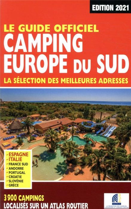 Emprunter Le guide officiel camping Europe du sud. Edition 2021 livre