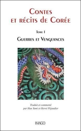 Emprunter Contes et récits de Corée. Tome 1, Guerres et vengeances livre