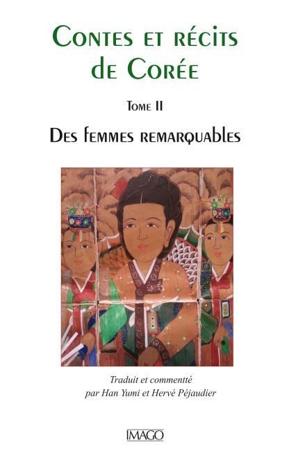 Emprunter Contes et récits de Corée. Tome 2, Des femmes remarquables livre