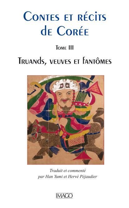 Emprunter Contes et récits de Corée. Tome 3, Truands, veuves et fantômes livre