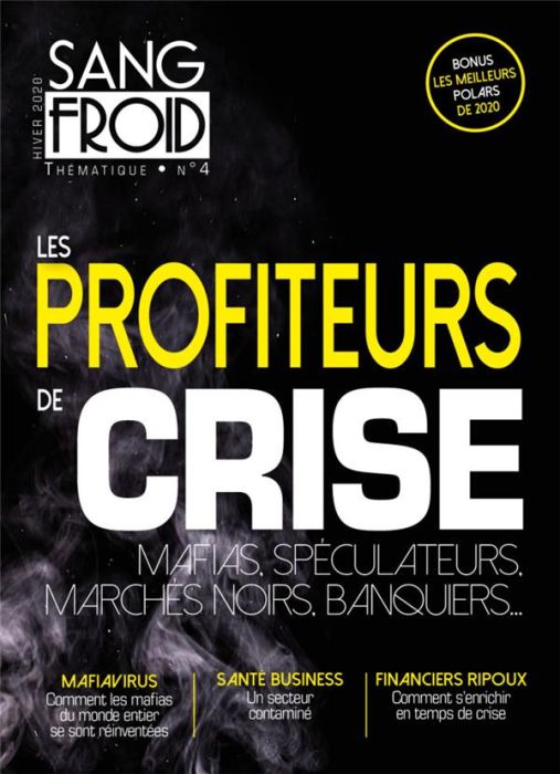 Emprunter Sang-froid Thématique N° 4, printemps-été 2021 : Les profiteurs de crise. Spéculateurs, politiques, livre