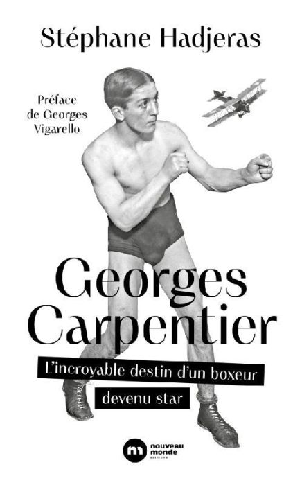 Emprunter Georges Carpentier. L'incroyable destin d'un boxeur devenu star livre