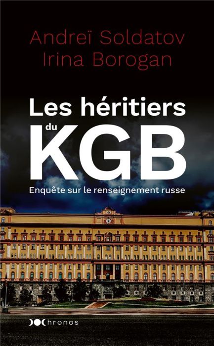 Emprunter Les héritiers du KGB. Enquête sur le renseignement russe livre