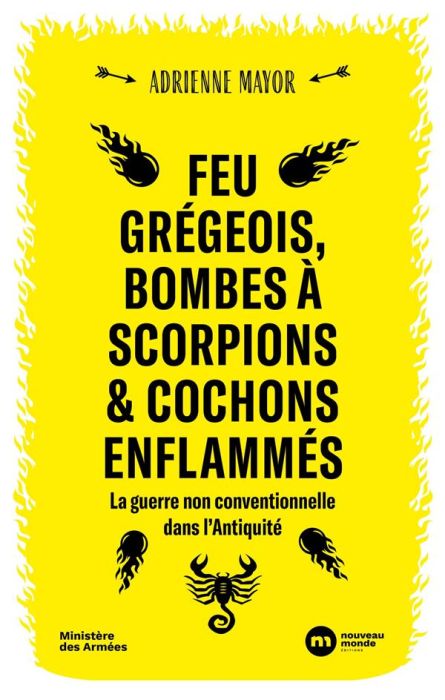 Emprunter Feu grégeois, bombes à scorpions et cochons enflammés. La guerre non conventionnelle dans l'Antiquit livre