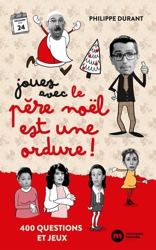 Emprunter Jouez avec Le Père Noël est une ordure. 300 questions, jeux et anecdotes livre