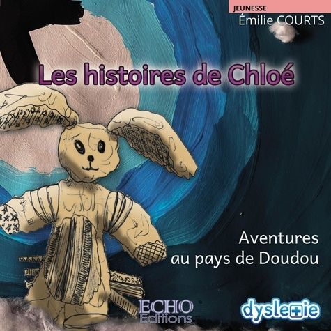 Emprunter Les histoires de Chloé. Aventures au pays de Doudou [ADAPTE AUX DYS livre