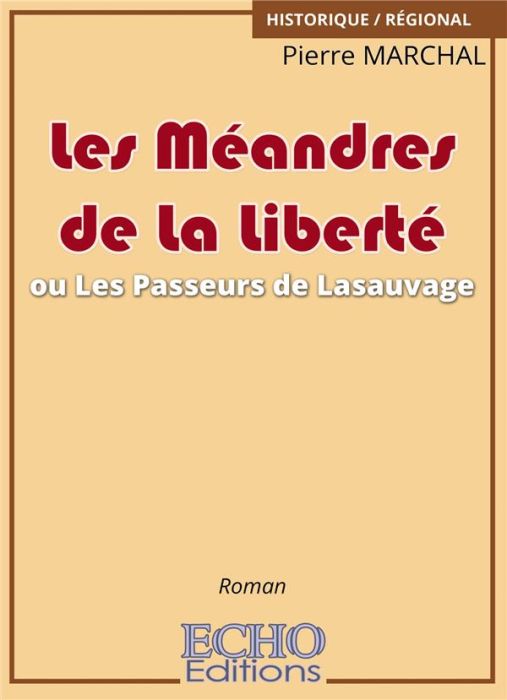 Emprunter Les méandres de la liberté ou Les passeurs de Lasauvage livre