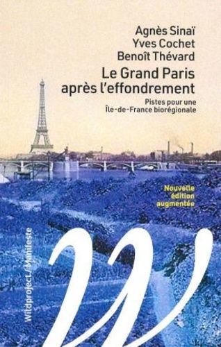 Emprunter Le Grand Paris après l'effondrement. Pistes pour une Île-de-France biorégionale livre