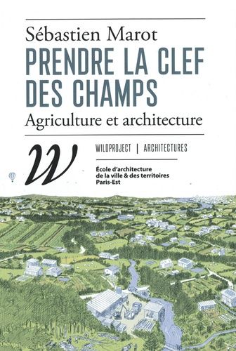 Emprunter Prendre la clef des champs. Agriculture et architecture livre