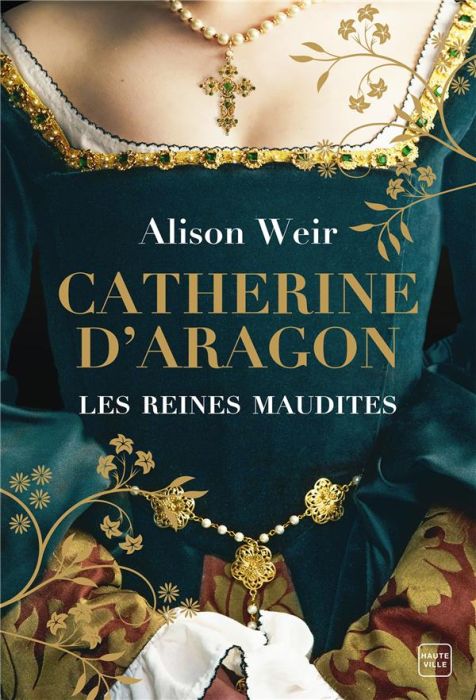 Emprunter Les Reines maudites/01/Catherine d'Aragon. La Première Reine livre