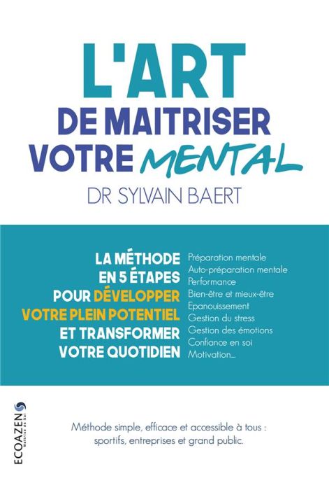 Emprunter L'art de maîtriser votre mental. La méthode en 5 étapes pour développer votre plein potentiel et tra livre