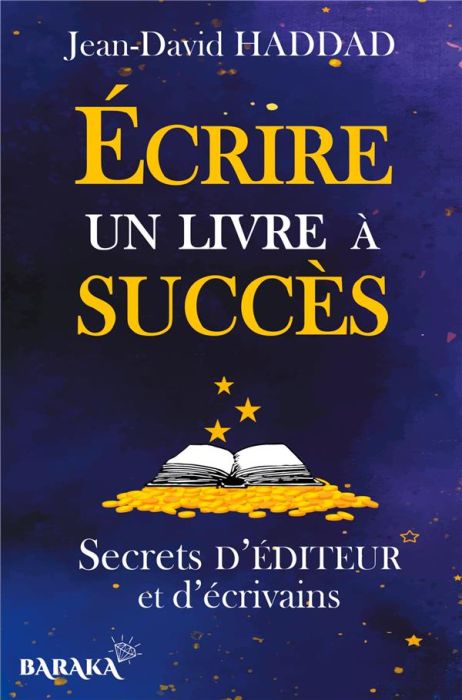 Emprunter Ecrire un livre à succès. Secrets d'éditeur et d'écrivains livre